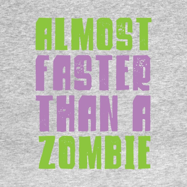 Halloween Running Shirt - Almost Faster Than A Zombie by PodDesignShop